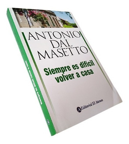 Antonio Dal Masetto - Siempre Es Difícil Volver A Casa