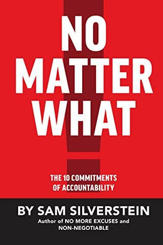 No Matter What: The 10 Commitments Of Accountability (no More Excuses Series), De Sam Silverstein. Editorial Sound Wisdom, Tapa Dura En Inglés