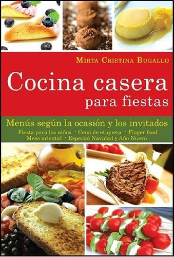 Libro - Cocina Casera Para Fiestas, De Bugallo, Mirta Crist