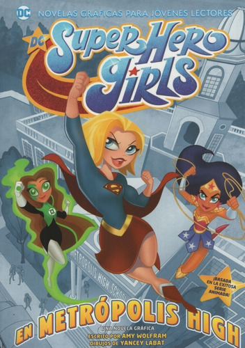 Dc Super Hero Girls - En Metropolis High / Novelas Graficas