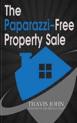 Libro The Paparazzi-free Property Sale : The Celebrity's ...