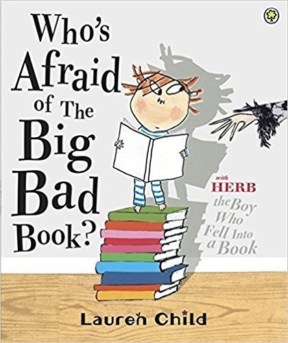 Who's Afraid Of The Big Bad Book?, De Child, Lauren. Editorial Orchard En Inglés