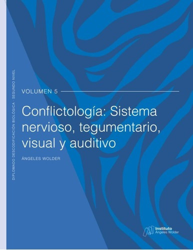 Libro: Conflictologia: Sistema Nervioso, Tegumentario, Visu, De Ángeles Wolder Helling. Editorial Independently Published (december 9, 2020) En Español