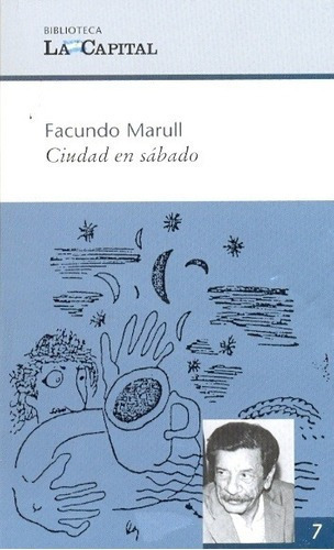 Ciudad En Sabado - Marull, Facundo, De Marull, Facundo. Editorial La Capital En Español