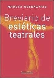 Libro Breviario De Esteticas Teatrales De Marcos Rosenzvaig