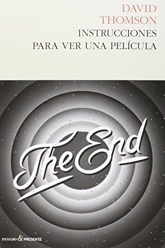 Instrucciones Para Ver Una Película, De Thomson David. N/a, Vol. Volumen Unico. Editorial Pasado Y Presente, Tapa Blanda, Edición 1 En Español, 2024