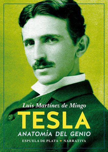 Libro: Tesla. Martínez De Mingo, Luis. Ediciones Espuela De 
