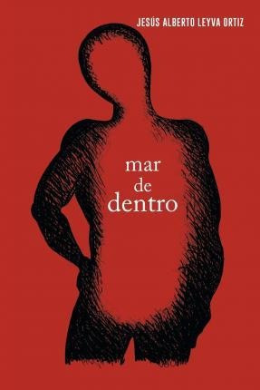 Mar De Dentro - Jesãºs Alberto Leyva Ortiz (paperback)