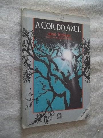 Livro - A Cor Do Azul - Jane Tutikian