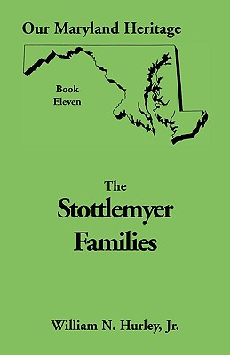 Libro Our Maryland Heritage, Book 11: Stottlemyer Familie...