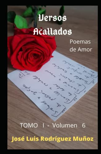 Versos Acallados Tomo 1 Volumen 6 Poemas De Amor: Edicion 02