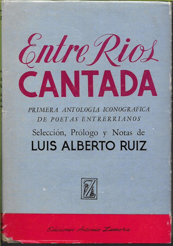 Ruiz Entre Ríos Cantada 1ra Antología De Poetas Entrerrianos