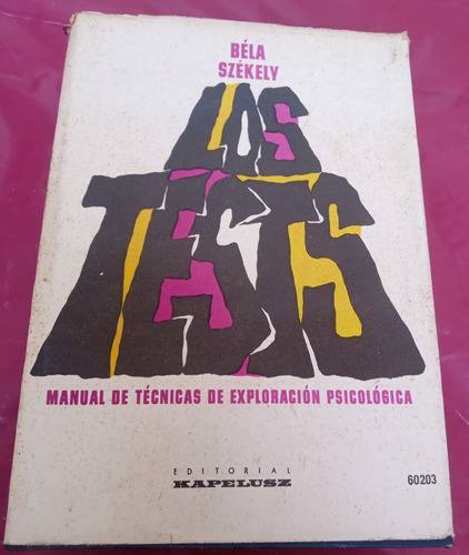 Los Tests - Tomo 3. Bela Szekely - Tecnicas De Exploracion