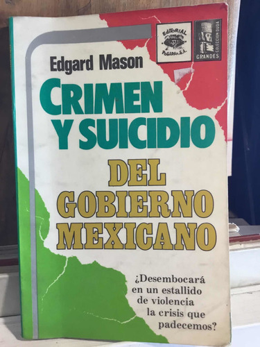 Crimen Y Suicido Del Gobierno Mexicano Edgar Masón