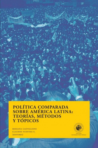 Política Comparada, De A.a.v.v. Editorial Ediciones Udp, Tapa Blanda, Edición 1 En Español