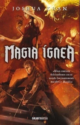 Libro Magia Ignea - Magia Sombria 3 - Joshua Khan, De Khan Joshua. Editorial Grantravesía, Tapa Blanda En Español, 2021