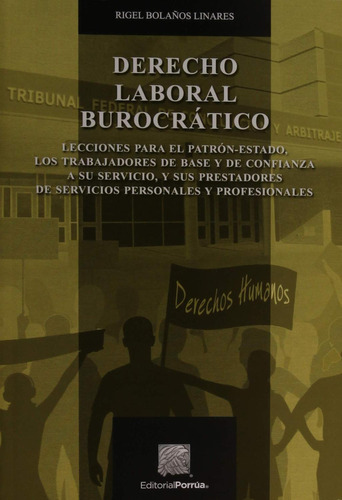 Derecho laboral burocrático: No, de Bolaños Linares, Rigel., vol. 1. Editorial Porrua, tapa pasta blanda, edición 5 en español, 2016