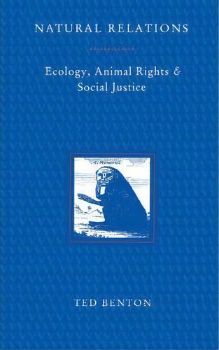 Natural Relations? : Animal Rights, Human Rights And The Environment, De Ted Benton. Editorial Verso Books, Tapa Blanda En Inglés