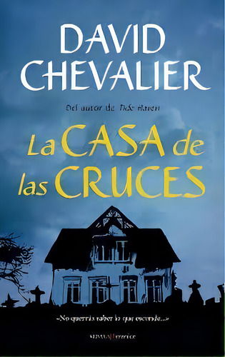 Casa De Las Cruces, La, De David Chevalier., Vol. Único. Editorial Almuzara, Tapa Blanda, Edición 1 En Español