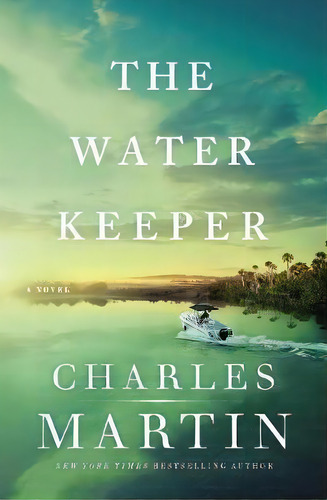 The Water Keeper, De Charles Martin. Editorial Thomas Nelson Publishers, Tapa Blanda En Inglés