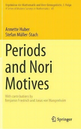Periods And Nori Motives, De Annette Huber. Editorial Springer International Publishing Ag, Tapa Dura En Inglés