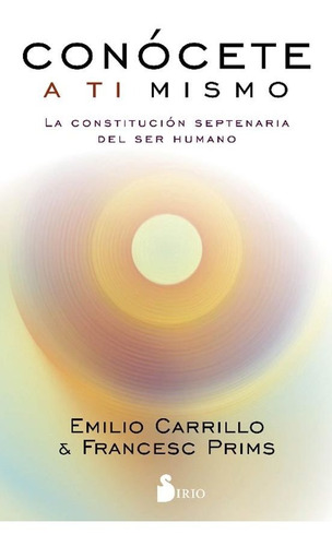 Conócete a ti mismo, de CARRILLO EMILIO. Editorial Sirio, tapa blanda en español, 2019
