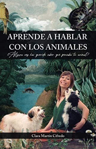 Libro Aprende A Hablar Con Animales ¿alguna Vez Has Que