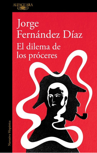 El Dilema De Los Próceres - Jorge Fernández Díaz