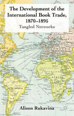 The Development Of The International Book Trade, 1870-189...