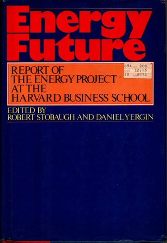 Energy Future Report The Energy Project At The Harvard Busin