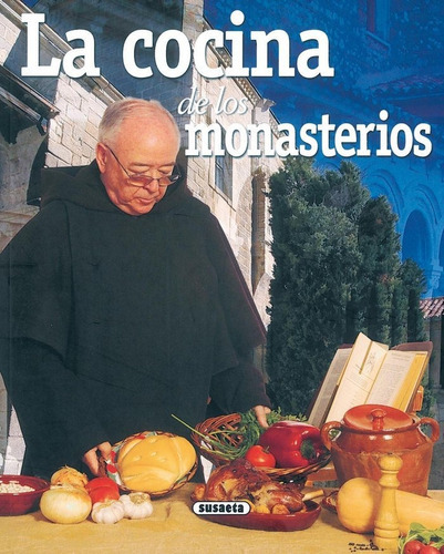 La cocina de los monasterios, de López, cha. Editorial Susaeta, tapa blanda en español