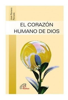 Corazon Humano De Dios - Romero Peinado, Jose