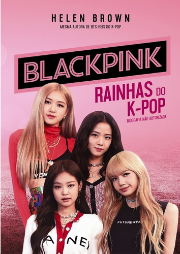 BlackPink: Rainhas do K-Pop, de Brow, Helen. Astral Cultural Editora Ltda, capa mole em português, 2020