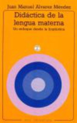 Didactica De La Lengua Materna, de Alvarez Mendez Juan Manuel. Serie N/a, vol. Volumen Unico. Editorial Akal, tapa blanda, edición 1 en español, 2006
