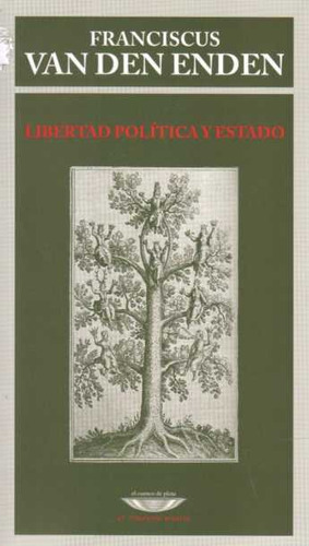 Libertad Politica Y Estado - Van Den Enden, Franciscus