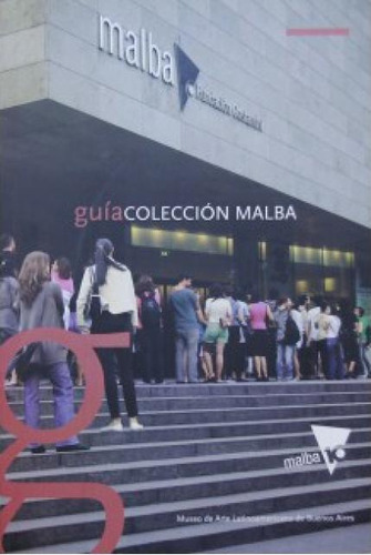 Guia Colección Malba, De Pacheco, Marcelo. Editorial Fundacion Eduardo F. Costantini, Tapa Blanda En Español