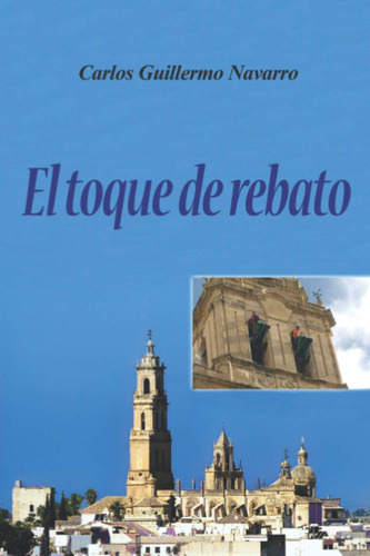 Libro: El Toque De Rebato (spanish Edition)