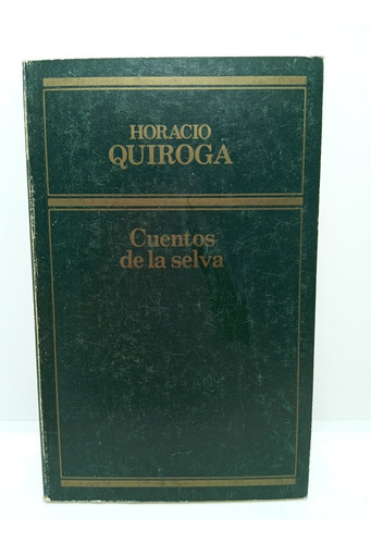 Cuentos De La Selva - Horacio Quiroga - Lit Latinoamericana