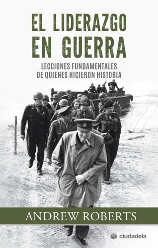 Libro - El Liderazgo En Guerra - Andrew Roberts