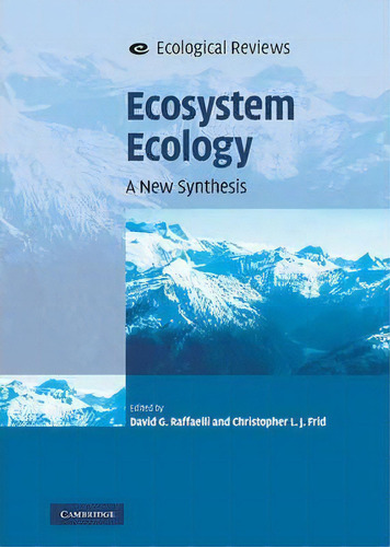Ecological Reviews: Ecosystem Ecology: A New Synthesis, De David G. Raffaelli. Editorial Cambridge University Press, Tapa Dura En Inglés