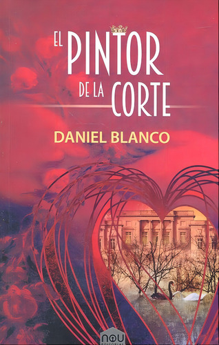 El Pintor De La Corte, De Blanco, Daniel. Nou Editorial, Tapa Blanda En Español