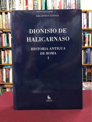 Historia Antigua De Roma 1 - Dionisio De Halicarnaso Gredos