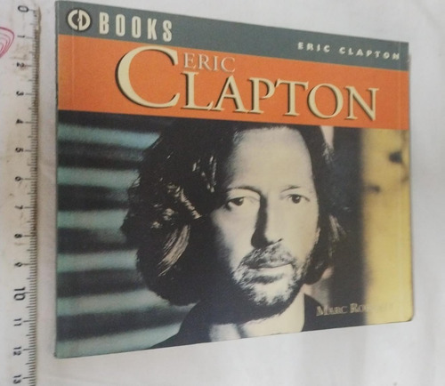 Livro Eric Clapton Marc Roberty Em Ingles (Usado)