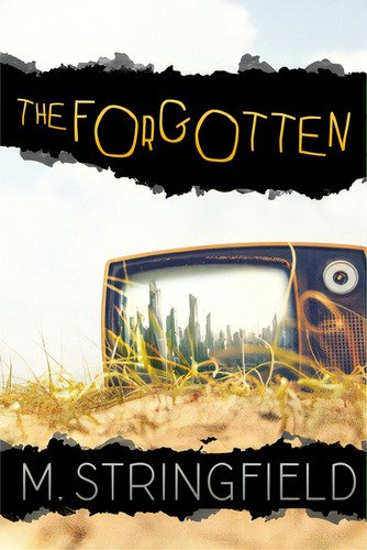 The Forgotten, De Stringfield, M.. Editorial Createspace, Tapa Blanda En Inglés