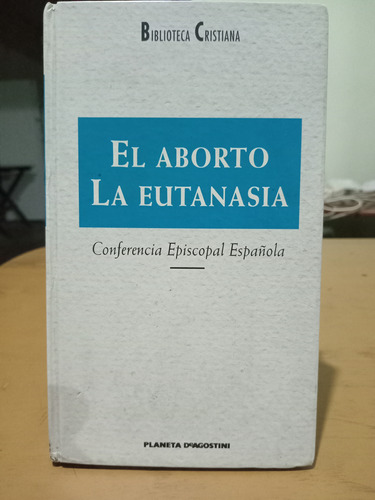 El Aborto /la Eutanasia - Conferencia Episcopal Española.