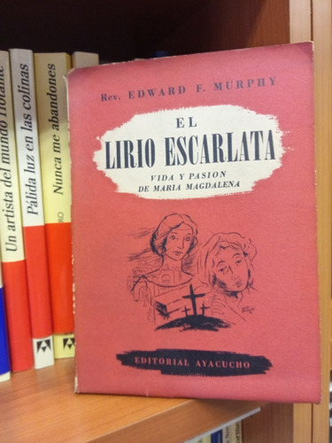 El Lirio Escarlata Vida Y Pasion De Maria Magdalena (Usado)