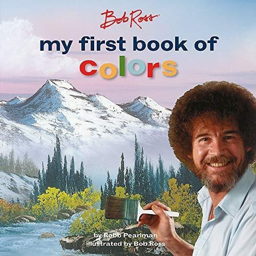 Bob Ross: My First Book Of Colors - (libro En Inglés)