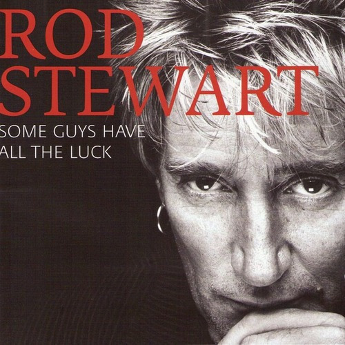 Rod Stewart Some Guys Have All The Luck Best Of 2 Cd Faces