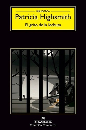 El Grito De La Lechuza - Highsmith, Patricia, de Highsmith, Patrícia. Editorial Anagrama en español