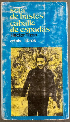 Héctor Tizón. Sota De Bastos, Caballo De Espadas. Crisis (Usado)